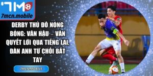 Derby Thủ đô nóng bỏng